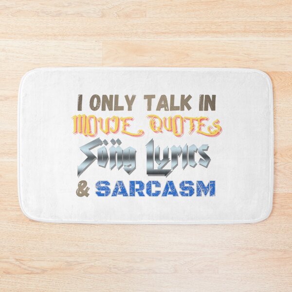 Item preview, I Only Talk in Movie Quotes, Song Lyrics, & Sarcasm designed and sold by BadDonkeyDecals.