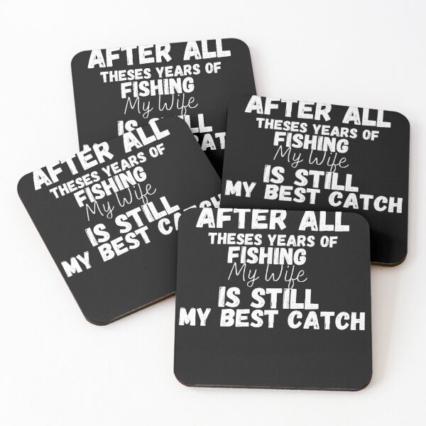 Item preview, After All Theses Years Of Fishing My Wife Is Still My Best Catch designed and sold by designreb.