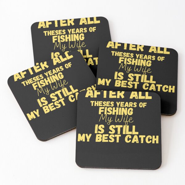 Item preview,  After All Theses Years Of Fishing My Wife Is Still My Best Catch designed and sold by designreb.