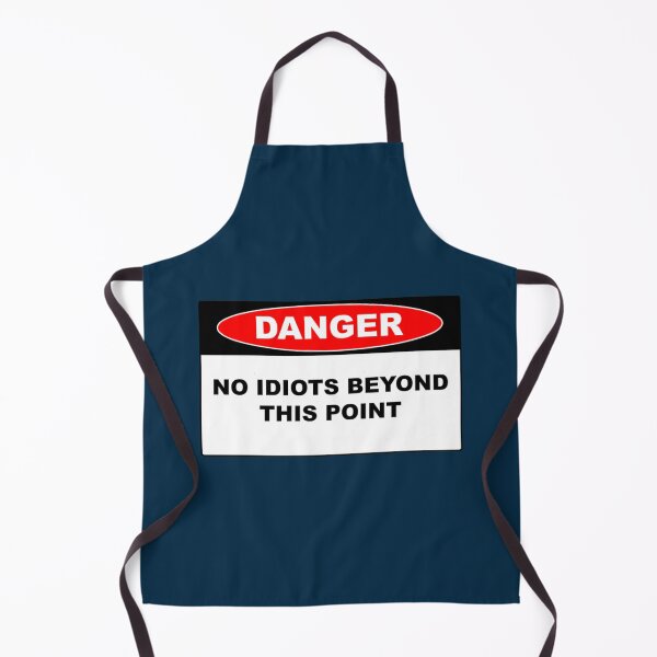Item preview, Danger No Idiots Beyond This Point  designed and sold by Arieooher.