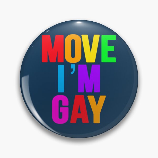 Item preview, Move I’m Gay2 designed and sold by Isabellaclarkcr.