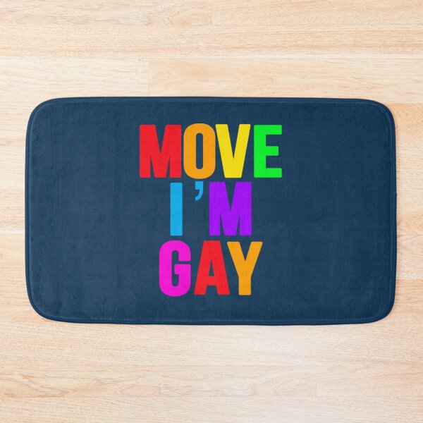 Item preview, Move I’m Gay2 designed and sold by Isabellaclarkcr.