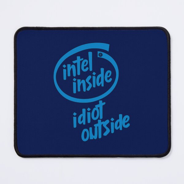Artikelvorschau, Intel Inside Idiot draußen entworfen und verkauft von isallfreund.
