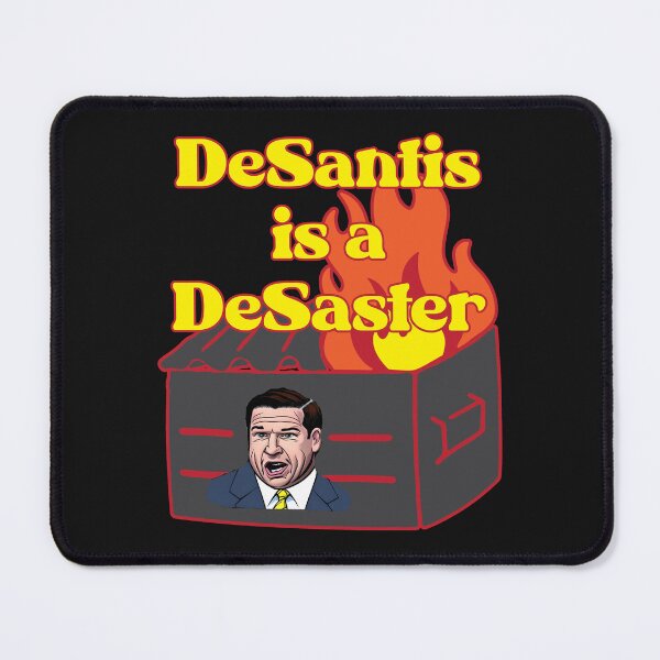Item preview, DeSantis is a DeSaster Funny Political Pun Humorous Dumpster Fire designed and sold by JoyOfHopeStore.