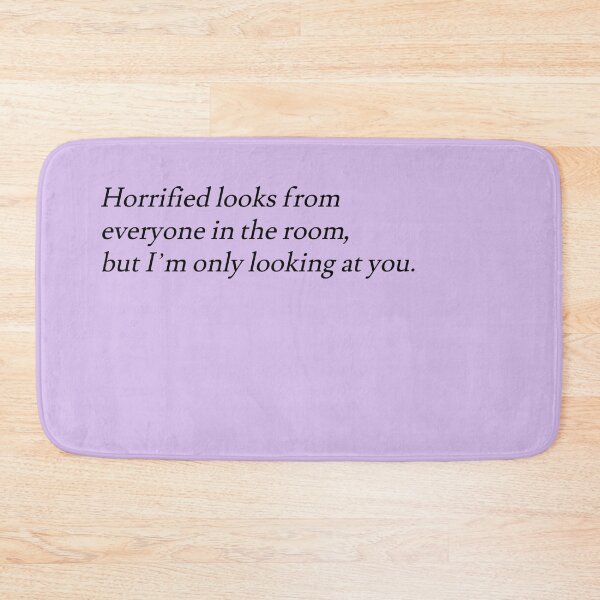 Item preview, "horrified looks from everyone in the room, but I'm only looking at you" designed and sold by BlackwellNY.