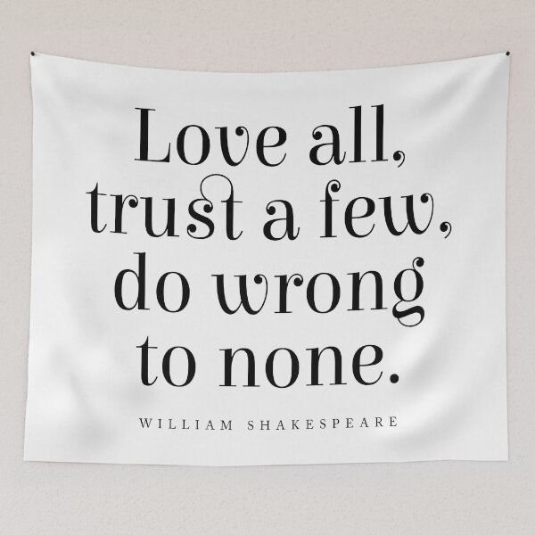 Item preview, Love all, trust few, do wrong to none - William Shakespeare Quote - Literature - Typography Print designed and sold by Studio Grafiikka.
