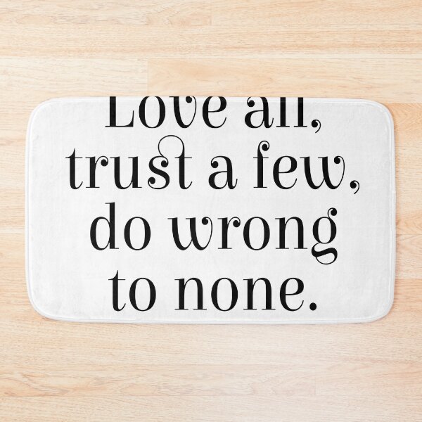 Item preview, Love all, trust few, do wrong to none - William Shakespeare Quote - Literature - Typography Print designed and sold by Studio Grafiikka.