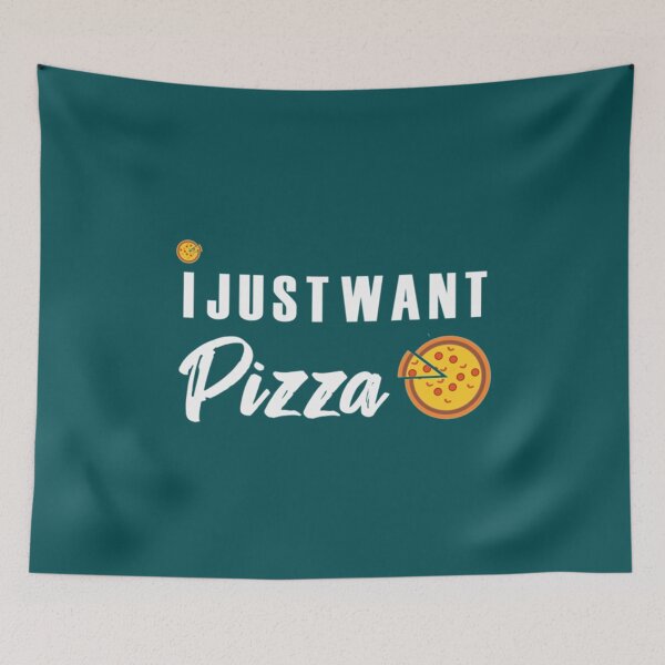 Item preview, I JUST WANT PIZZA1  126 designed and sold by LomaSenger1.