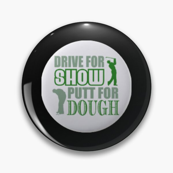 Item preview, Drive for Show, Putt for Dough   designed and sold by lilthreadzstore.