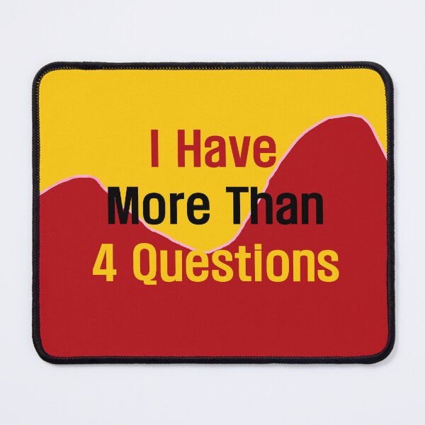 Item preview, I Have More Than Four Questions designed and sold by EunsooLee.