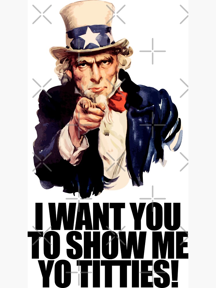 Uncle Sam Show Me Your Titties Magnet for Sale by xDumpTruckx