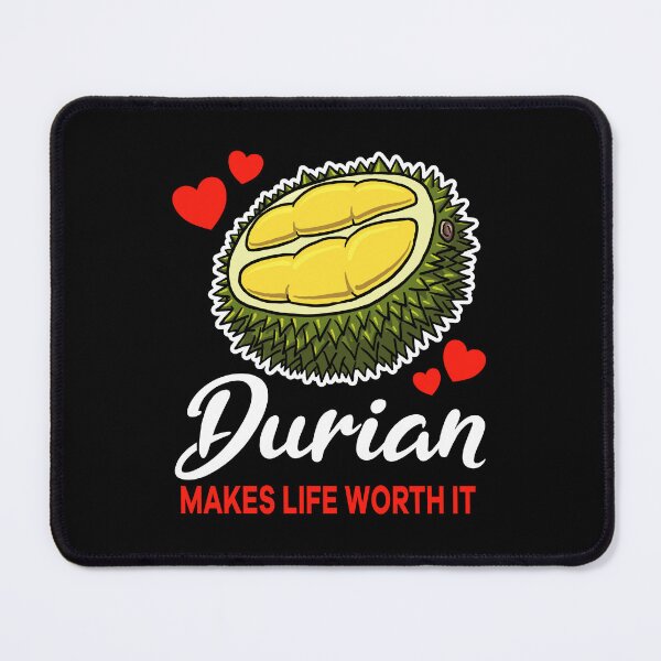 Item preview, Durian makes life worth it saying designed and sold by jonmlam.