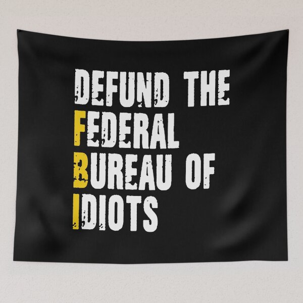 Item preview, DEFUND THE FEDERAL BUREAU OF IDIOTS designed and sold by hooquap.