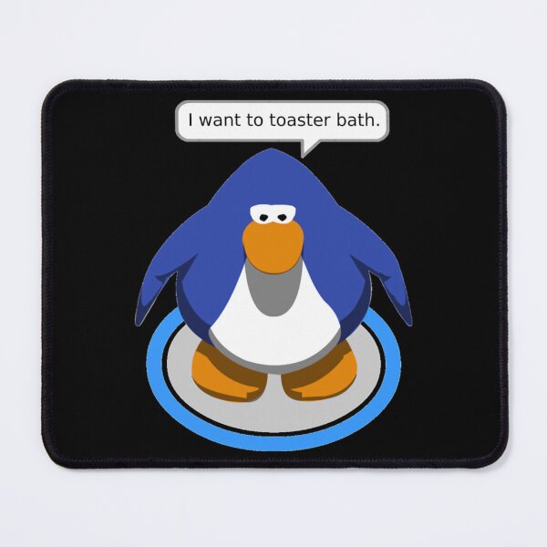 Item preview, I want to toaster bath - Club Penguin  designed and sold by KaliaBeaver.