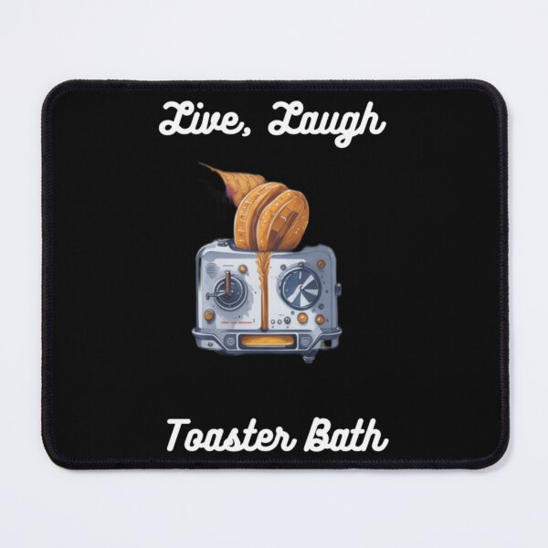 Item preview, Live Laugh Toaster Bath Funny designed and sold by KaliaBeaver.