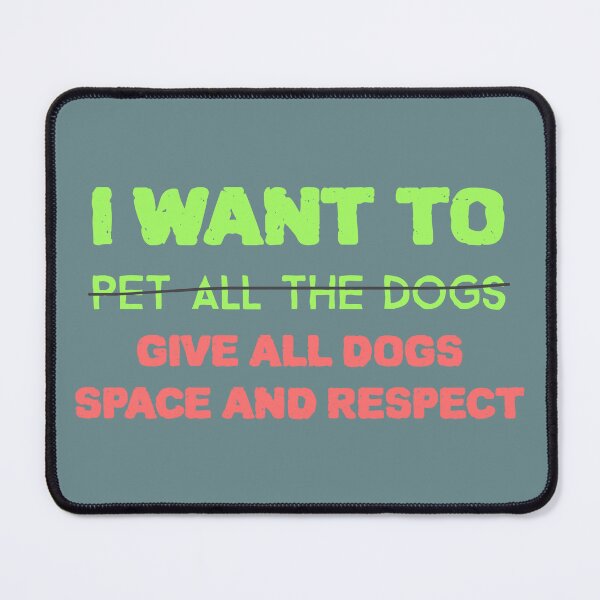 Item preview, Give dogs space and respect designed and sold by kookycomet.