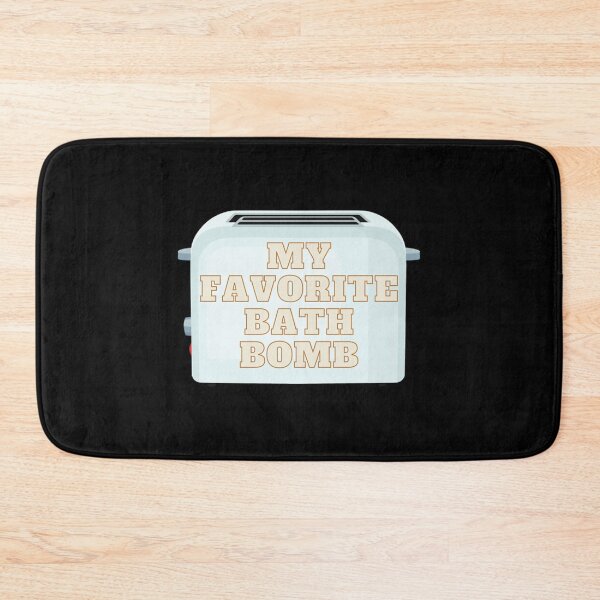 Item preview, My Favorite Bath Bomb Toaster   designed and sold by KaliaBeaver.