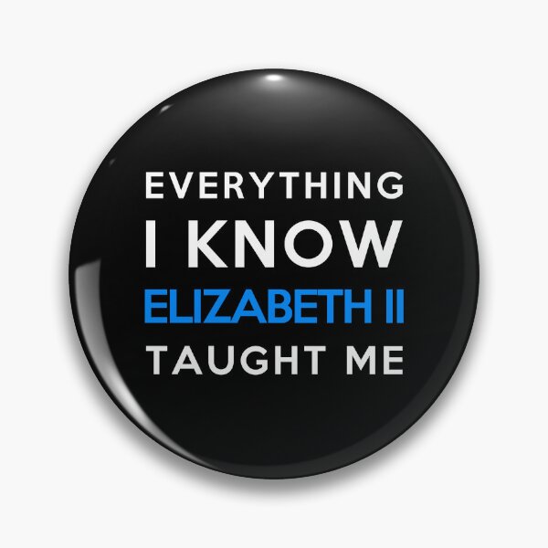 Item preview, Elizabeth II - Everything I know designed and sold by 2Girls1Shirt.
