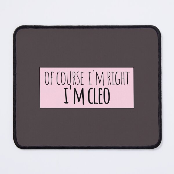 Item preview, Of Course I'm Right I'm Cleo Funny Personalized designed and sold by kindxinn.