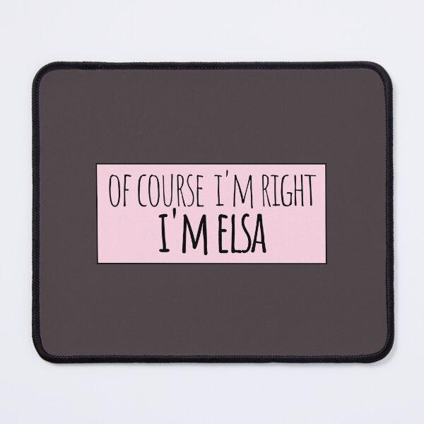 Item preview, Of Course I'm Right I'm Elsa Funny Personalized designed and sold by kindxinn.