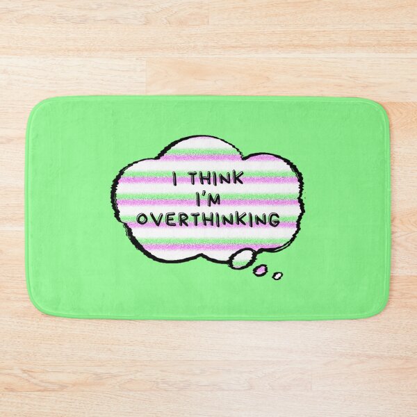 Item preview, I Think I'm Overthinking designed and sold by AlpacaSmokes.