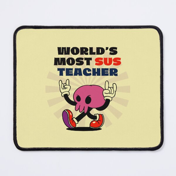 Item preview, Worlds Most Sus Teacher Ever designed and sold by AlpacaSmokes.