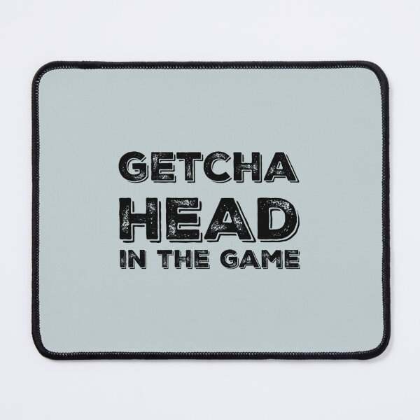 Item preview, Getcha Head In The Game designed and sold by Haroldmorris.