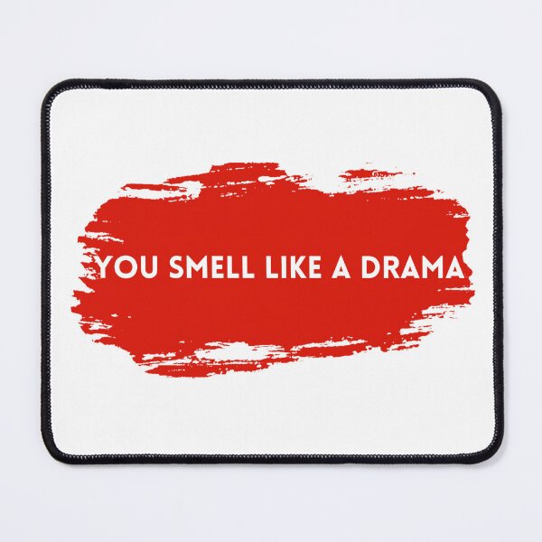 Item preview, you smell like a drama designed and sold by brodaart.