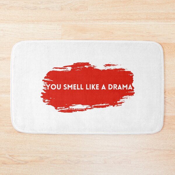 Item preview, you smell like a drama designed and sold by brodaart.