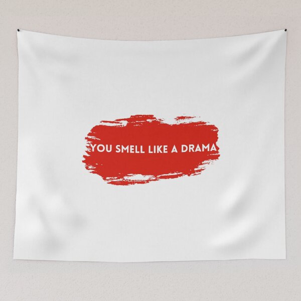 Item preview, you smell like a drama designed and sold by brodaart.
