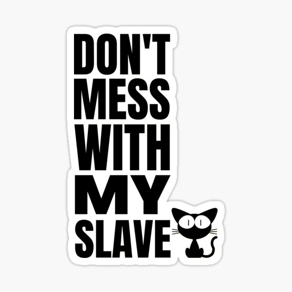 Funny Cat Lovers Verified Slave Meme - Funny Cat Lover Quote