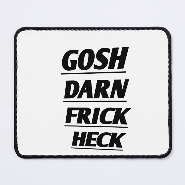 Item preview, gosh darn frick heck designed and sold by Raxidkou.