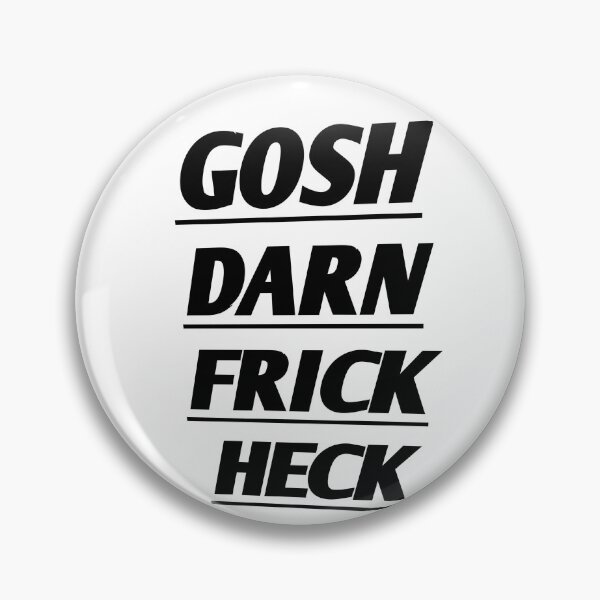 Item preview, gosh darn frick heck designed and sold by Raxidkou.