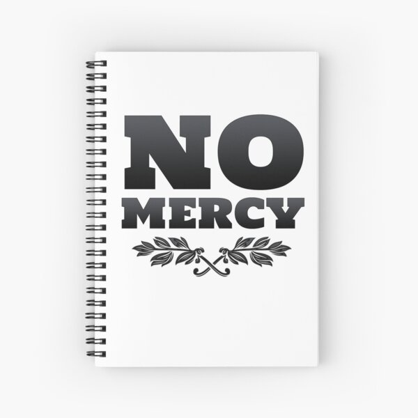 No Mercy Spiral Notebook