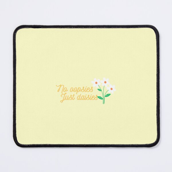 Item preview, No oopsies, just daisies designed and sold by MJslilPopStuff.