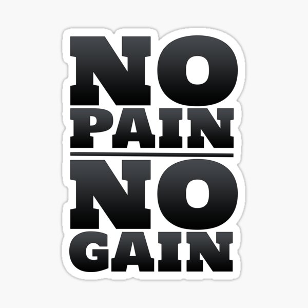 No Pain No Gain Statement Aufkleber Sticker 