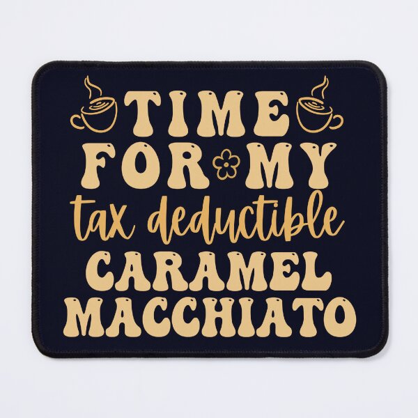 Item preview, Tax Deductible Coffee Humor, Fun Accounting or CPA Humor designed and sold by madtoyman.