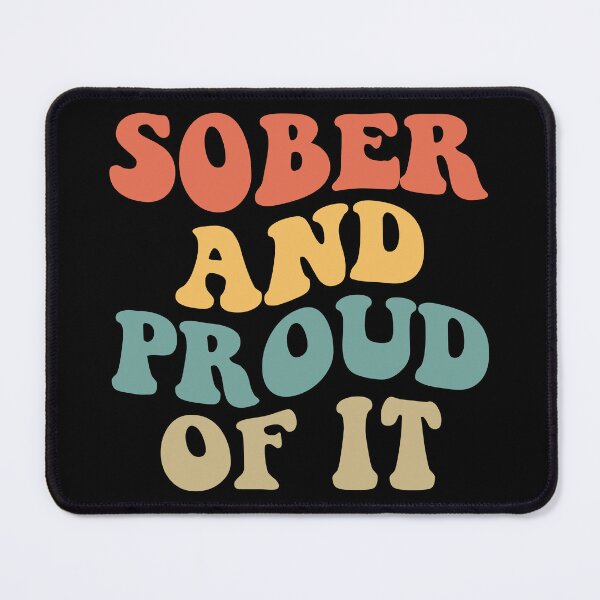Item preview, Sober And Proud Of It IV designed and sold by Lemon Pepper.