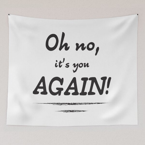 Item preview, Oh no, it's you again! (black version) designed and sold by shadowisper.