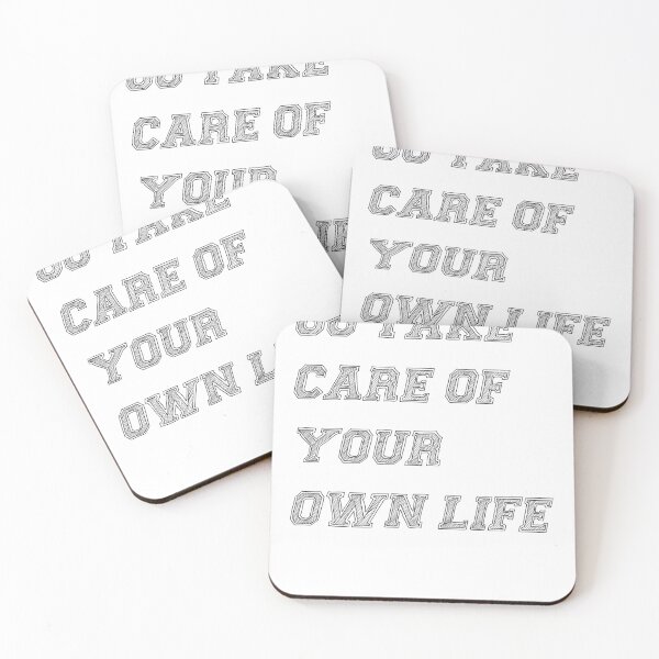 Item preview, "go take care of your own life" became a powerful mantra.[ t-shirt, laptop sticker] designed and sold by 3ac-Arts.