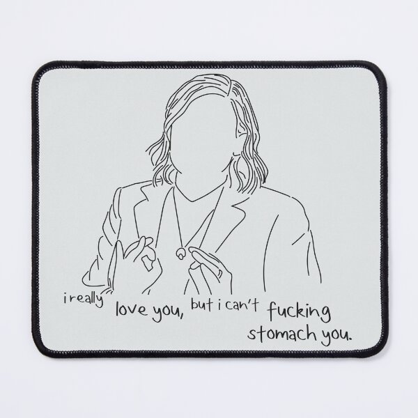 Item preview, I really love you, but I can't fucking stomach you. | succession designed and sold by Pinu92.