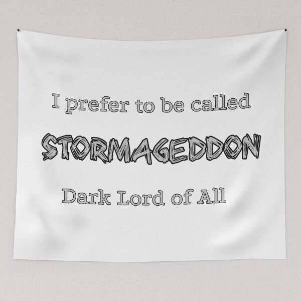 Item preview, I prefer to be called Stormageddon, Dark Lord of All designed and sold by TizianaDF.