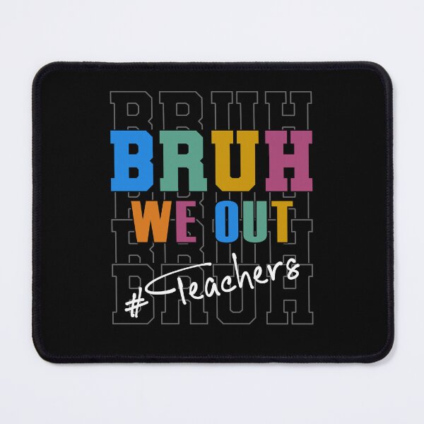 Item preview, End of School Year Celebration - 'Bruh, We Out' Teachers Design designed and sold by ElLocoMus.