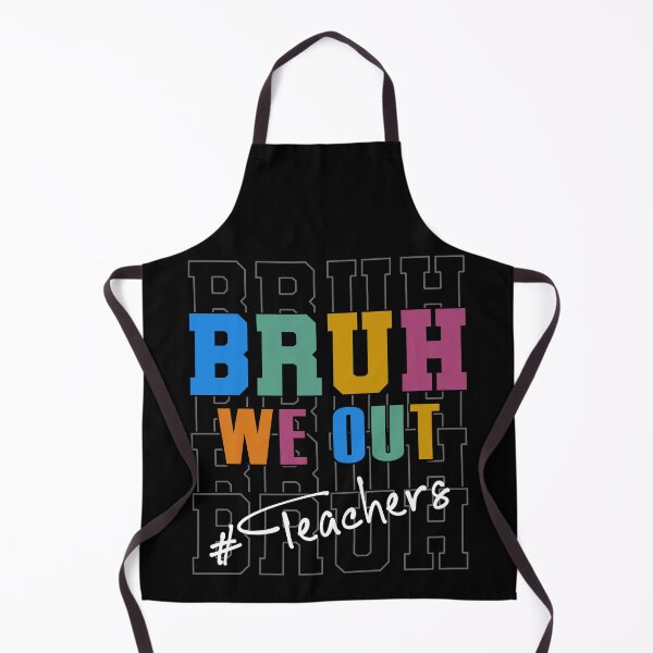 Item preview, End of School Year Celebration - 'Bruh, We Out' Teachers Design designed and sold by ElLocoMus.
