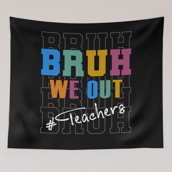 Item preview, End of School Year Celebration - 'Bruh, We Out' Teachers Design designed and sold by ElLocoMus.