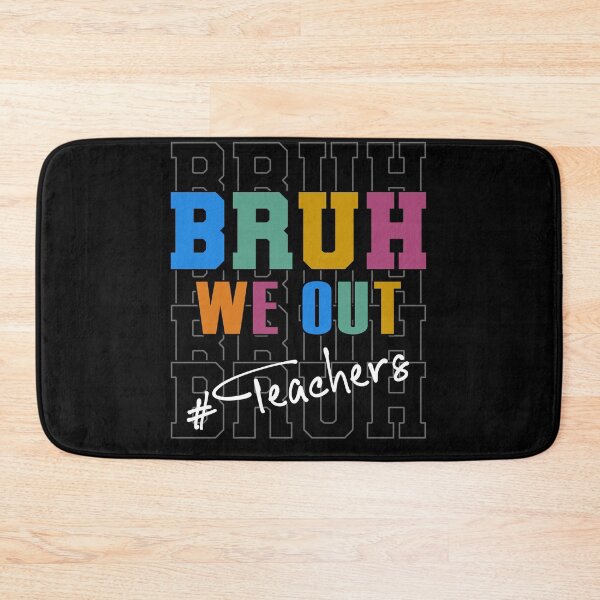 Item preview, End of School Year Celebration - 'Bruh, We Out' Teachers Design designed and sold by ElLocoMus.