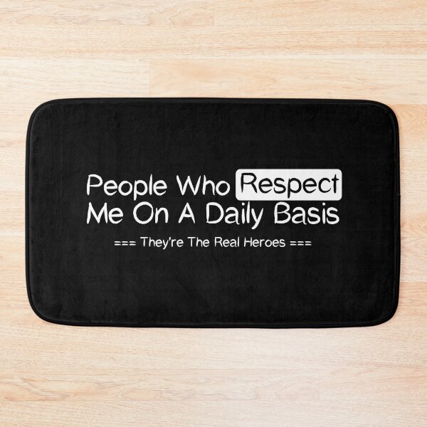 Item preview, People Who Respect Me On A Daily Basis They're The Real Heroes , Good Manner Positive Ethic Design Respect Value Saying Quote Cute  designed and sold by awesomedraw.