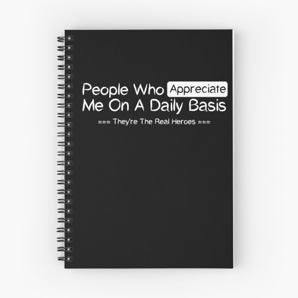 Item preview, People Who Appreciate Me On A Daily Basis They're The Real Heroes , Good Manner Positive Ethic Design Appreciate Value Saying Quote Cute  designed and sold by awesomedraw.