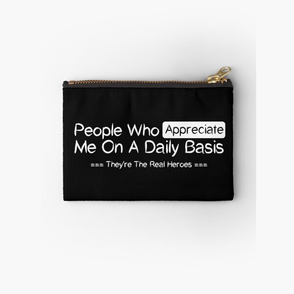 Item preview, People Who Appreciate Me On A Daily Basis They're The Real Heroes , Good Manner Positive Ethic Design Appreciate Value Saying Quote Cute  designed and sold by awesomedraw.