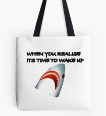 Shark's Wake Up Face! Tote Bag